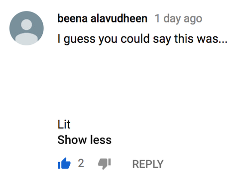 YouTube comment by beena alavudheen: “I guess you could say this was… Lit,” with two likes.